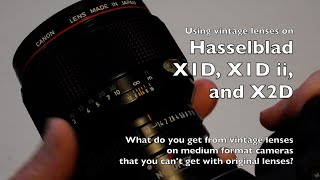 Hasselblad X2D  X1D  why vintage lenses make sense Episode 1 the Canon EF 200 f2 and TSE 17mm f4 [upl. by Enilrad196]