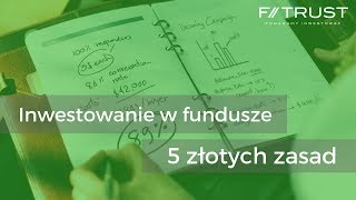 Jak inwestować w fundusze – 5 złotych zasad [upl. by Hilar]