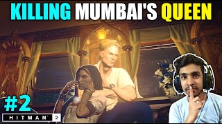 I KILLED MUMBAIS QUEEN  HITMAN 2 GAMEPLAY 2 [upl. by Nigrom318]