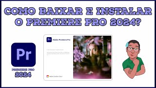 COMO BAIXAR E INSTALAR O ADOBE PREMIERE PRO 2024  LGENDAS TRANSCRIÇÃO  ATIVAÇÃO PERMANENTE [upl. by Uzial]