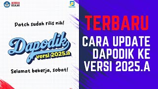 Terbaru Cara Update Aplikasi Dapodik Versi 2025 ke Versi 2025a [upl. by Convery]