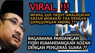 VIRAL  PERNYATAAN GUS YAQUT SOAL ADZAN MENGGUNAKAN TOA  PANDANGAN FIQIH ADZAN MEMAKAI SPEAKER [upl. by Eirrem662]