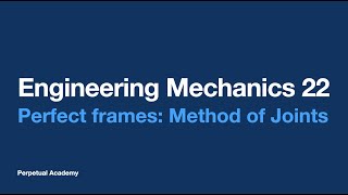 Engineering Mechanics 22 Perfect frames Method of Joints [upl. by Christmann339]