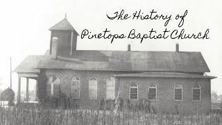 The History of Pinetops Baptist Church [upl. by Norej656]