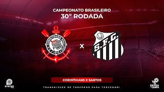 CORINTHIANS X SANTOS  29102023  BRASILEIRÃO  AO VIVO [upl. by Alledi]