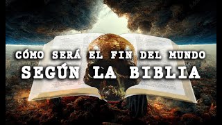 Cómo será el fin del mundo SEGÚN LA BIBLIA [upl. by Miranda617]