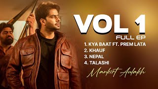 VOL 1 Mankirt Aulakh Full Ep Khauf Nepal Talashi Kya Baat Ft Prem Lata Mankirt Aulakh New Song [upl. by Paget]