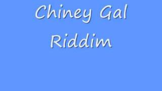 Chiney Gal Riddim [upl. by Yehs]