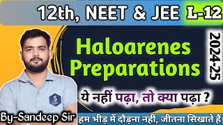 L12  Chap6  Preparation of Haloarenes  Organic chemistry by Sandeep sir  Class12  NEET amp JEE [upl. by Gregoor605]