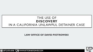 The Use of Discovery in California Unlawful Detainer Eviction Cases [upl. by Eninnaej]