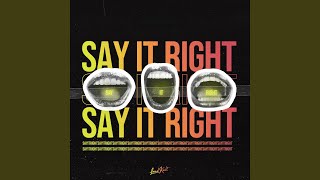 Say It Right [upl. by Joselow]