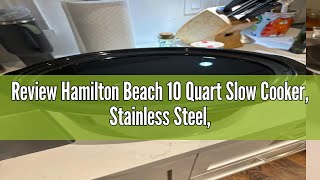 Review Hamilton Beach 10 Quart Slow Cooker Stainless Steel 33190F [upl. by Oigimer]