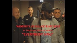 Wideboys x DJ Luck amp MC Neat ft Errol Reid  Everybody Sing official video [upl. by Enileuqaj191]