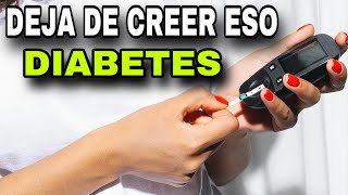 5 GRANDES MENTIRAS SOBRE LA DIABETES TE HAN ENGAÑADO [upl. by Atiuqihc340]