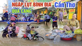 QUÁ CĂNG NƯỚC LŨ LÊN NHANH NGẬP LỤT NHƯ BIỂN  ĐƯỜNG BIẾN THÀNH SÔNG BÀ CON CHỢ BÌNH THỦY KÊU TRỜI [upl. by Elirpa420]