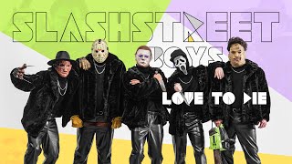 SLASHSTREET BOYS  quotLove to Diequot [upl. by Eiromem268]