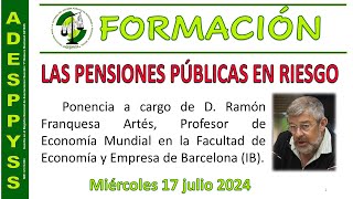 FORMACION ADESPPYSS LAS PENSIONES PUBLICAS EN RIESGO 170724 [upl. by Thetis]