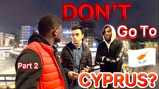 Don’t Go To CYPRUS Until You Watch This Video  VERY IMPORTANT pt2 [upl. by Osman]