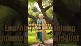 Learning is a lifelong journey  99Year Longevity [upl. by Olivero427]