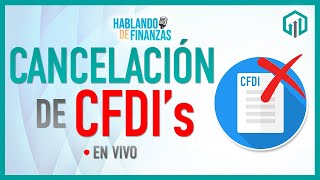 CANCELACIÓN DE CFDI INCONSTITUCIONAL  HABLANDO DE FINANZAS [upl. by Affer758]