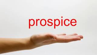 How to Pronounce prospice  American English [upl. by Afatsum]