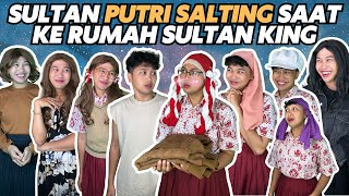 SULTAN PUTRI SALTING SAAT KE RUMAH SULTAN KING [upl. by Nylcoj]