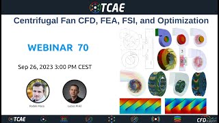 Webinar 70  Centrifugal Fan CFD FEA FSI and Optimization Sep 26 2023 [upl. by Pool788]