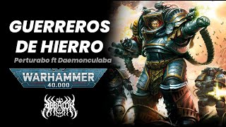 GUERREROS DE HIERRO IRON WARRIORS Warhammer40k Song  Lord Abbadon [upl. by Bonina]