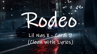 Lil Nas X  Rodeo Ft Cardi B Clean With Lyrics [upl. by Tallie672]