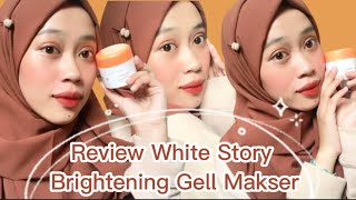 Review Brightening Gel Mask Dari White Story  Wow Masker Mencerahkan Under 50K [upl. by Leirda161]