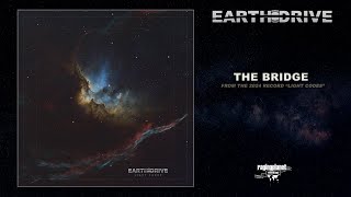 Earth Drive  The Bridge 2024 Official Visualizer Video [upl. by Thinia134]