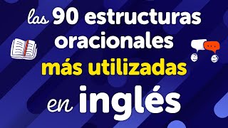 Maestría en las 90 estructuras de oraciones más utilizadas en inglés [upl. by Crescin297]