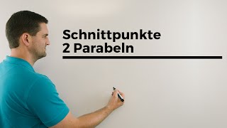 Schnittpunkte von 2 Parabeln quadratische Funktionen gleichsetzen  Mathe by Daniel Jung [upl. by Emmey652]