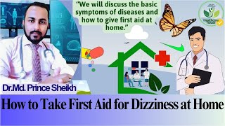 How To Take First Aid For Dizziness At Home Dr Md Prince Sheikh [upl. by Gnut]