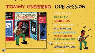 Tommy Guerrero  Dub Session  Album Digest Official Video [upl. by Mw]