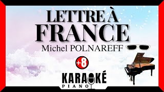 Lettre à France  Michel POLNAREFF Karaoké Piano Français  Higher Key [upl. by Cis]