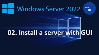 02 Install with GUI  Windows Server 2022 MegaSeries [upl. by Demaggio13]