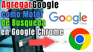 Agregar Google como Motor de Búsqueda en Google Chrome Recuperar google como buscador predeterminado [upl. by Durwyn682]