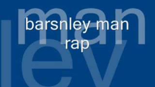 barnsley man rap [upl. by Ephrem118]