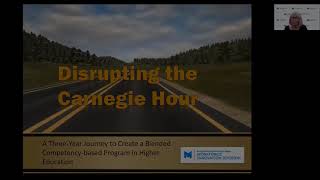 Disrupting the Carnegie Hour A ThreeYear Journey to Create a Blended Competencybased Program [upl. by Corbin696]