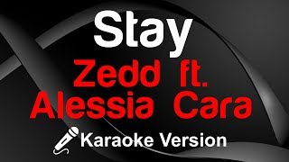 🎤 Zedd ft Alessia Cara  Stay Karaoke  King Of Karaoke [upl. by Hedvig]