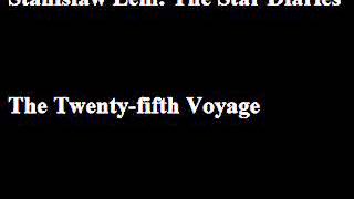 Lem Star Diaries 25th Voyage [upl. by Deryl172]