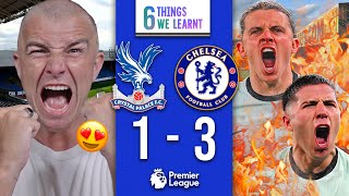 6 Things We Learnt From CRYSTAL PALACE 13 CHELSEA [upl. by Luapnaes]