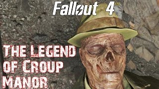 Fallout 4 The Legend of Croup Manor [upl. by Havens]