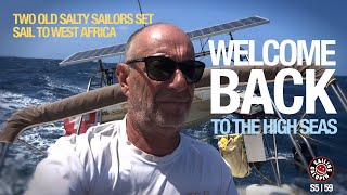 Back To The High Seas  Two Old Salty Sailors Sailing Galopin To West Africa I Season 5  Episode 59 [upl. by Nertie]