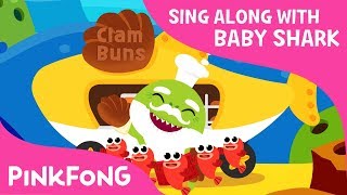 Hot Clam Buns  Sing Along with Baby Shark  Pinkfong Songs for Children [upl. by Bayer]