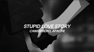 Stupid Love Story letra  Canserbero Apache [upl. by Eirrok654]