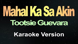 Mahal Ka Sa Akin  Tootsie Guevara Karaoke Version  Music Ashton [upl. by Neslund]