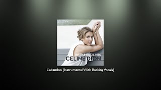 Celine Dion  Labandon Instrumental With Backing Vocals  HIGH QUALITY [upl. by Kemble816]