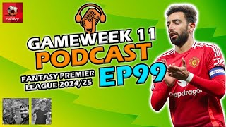 FPL GAMEWEEK 11 PODCAST  Fantasy Premier League Tips 202425 [upl. by Atinar]